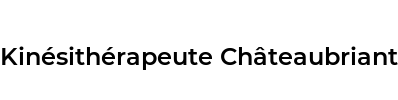 Kinésithérapeute Châteaubriant
